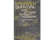 Challenge for Survival Land Air and Water for Man in Megalopolis