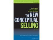 The New Conceptual Selling The One to one Selling System that Builds a Win win Buyer seller Relationship The Most Effective and Proven Method for One to one S