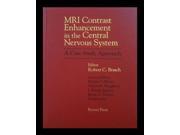 MRI Contrast Enhancement in the Central Nervous System A Case Study Approach