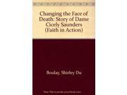 Changing the Face of Death Story of Dame Cicely Saunders Faith in Action