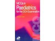MCQ s in Paediatrics for the DCH Examination 1e DCH Study Guides