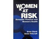 Women at Risk Domestic Violence and Women s Health