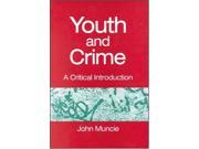 Youth and Crime A Critical Introduction