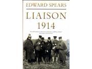 Liaison 1914 A Narrative of the Great Retreat