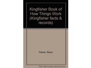 Kingfisher Book of How Things Work Kingfisher facts records