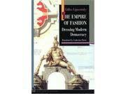 The Empire of Fashion Dressing Modern Democracy New French Thought Series