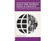 Half the World Half a Chance An Introduction to Gender and Development