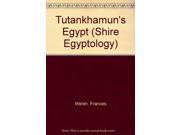 Tutankhamun s Egypt Shire Egyptology