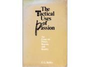 Tactical Uses of Passion Essay on Power Reason and Reality