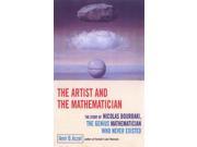 ARTIST AND THE MATHEMATICIAN THE The Story of Nicolas Bourbaki the Genius Mathematician Who Never Existed...