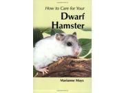 How To Care For Your Dwarf Hamster Your first...series
