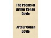 The Poems of Arthur Conan Doyle the Poems of Arthur Conan Doyle