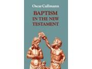 Baptism in the New Testament Study in Bible Theology