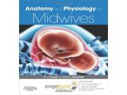 Anatomy and Physiology for Midwives with Pageburst Online Access