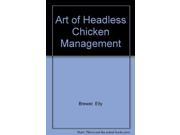 Art of Headless Chicken Management