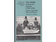 The Middle Classes in Europe 1789 1914 Themes in comparative history