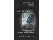 After Death? Past Beliefs and Real Possibilities Contemporary Christian insights