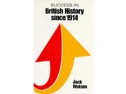 Success in British History Since 1914 Successfully Passing Series