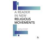 A Reader in New Religious Movements Readings in the Study of New Religious Movements Religious Studies and Philosophy