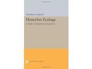 Honeybee Ecology A Study of Adaptation in Social Life Princeton Legacy Library