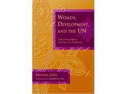 Women Development and the UN A Sixty Year Quest for Equality and Justice United Nations Intellectual History Project