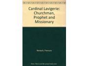 Cardinal Lavigerie Churchman Prophet and Missionary
