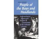 People of the Bays and Headlands Anthropological History and the Fate of Communities in the Unknown Labrador