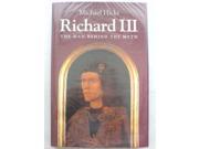 Richard III The Man Behind the Myth