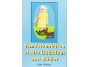The Adventures of Mrs Littlelegs and Sizzler