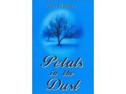 Petals in the Dust A Collection of Poems by Alan Withers