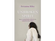 Unbroken Spirit How a Young Muslim Refused to Be Enslaved by Her Culture