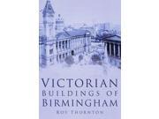 Victorian Buildings of Birmingham In Old Photographs