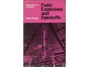 Fuels Explosives and Dyestuffs Chemistry in Industry
