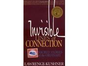 Invisible Lines Of Connection* Sacred Stories of the Ordinary Kushner Series