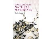 Jewellery from Natural Materials Jewellery Handbooks