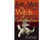 The Witch of Clatteringshaws Wolves of Willoughby Chase