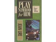 Play Nimrod for Him