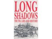 Long Shadows Truth Lies and History