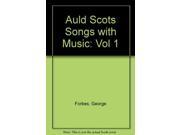 Auld Scots Songs with Music Vol. 1