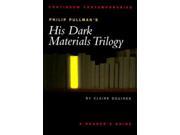Philip Pullman s His Dark Materials Triology A Reader s Guide Continuum Contemporaries Series