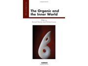 The Organic and the Inner World Psychoanalytic Ideas Series The Psychoanalytic Ideas Series