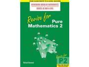 Revise for Pure Mathematics 2 Heinemann Modular Mathematics for Edexcel AS and A Level Pt. 2