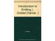 Introduction to Knitting Golden Hands