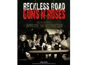 Reckless Road Guns n Roses and the Making of Appetite of Destruction