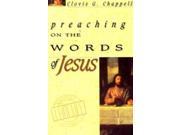 Preaching on the Words of Jesus Chappell Sermon Library Series So4