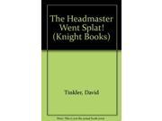 The Headmaster Went Splat! Knight Books