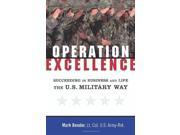 Operation Excellence Success Strategies of the US Military for Winning in Business and in Life