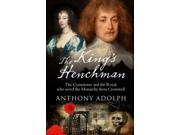 The King s Henchman The Commoner and the Royal who Saved the Monarchy from Cromwell; Henry Jermyn