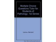 Multiple Choice Questions Tutor for Students of Pathology 1st Series