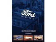 Ford in Britain The Inside Story of Nearly a Century of Car Making